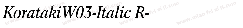 KoratakiW03-Italic R字体转换